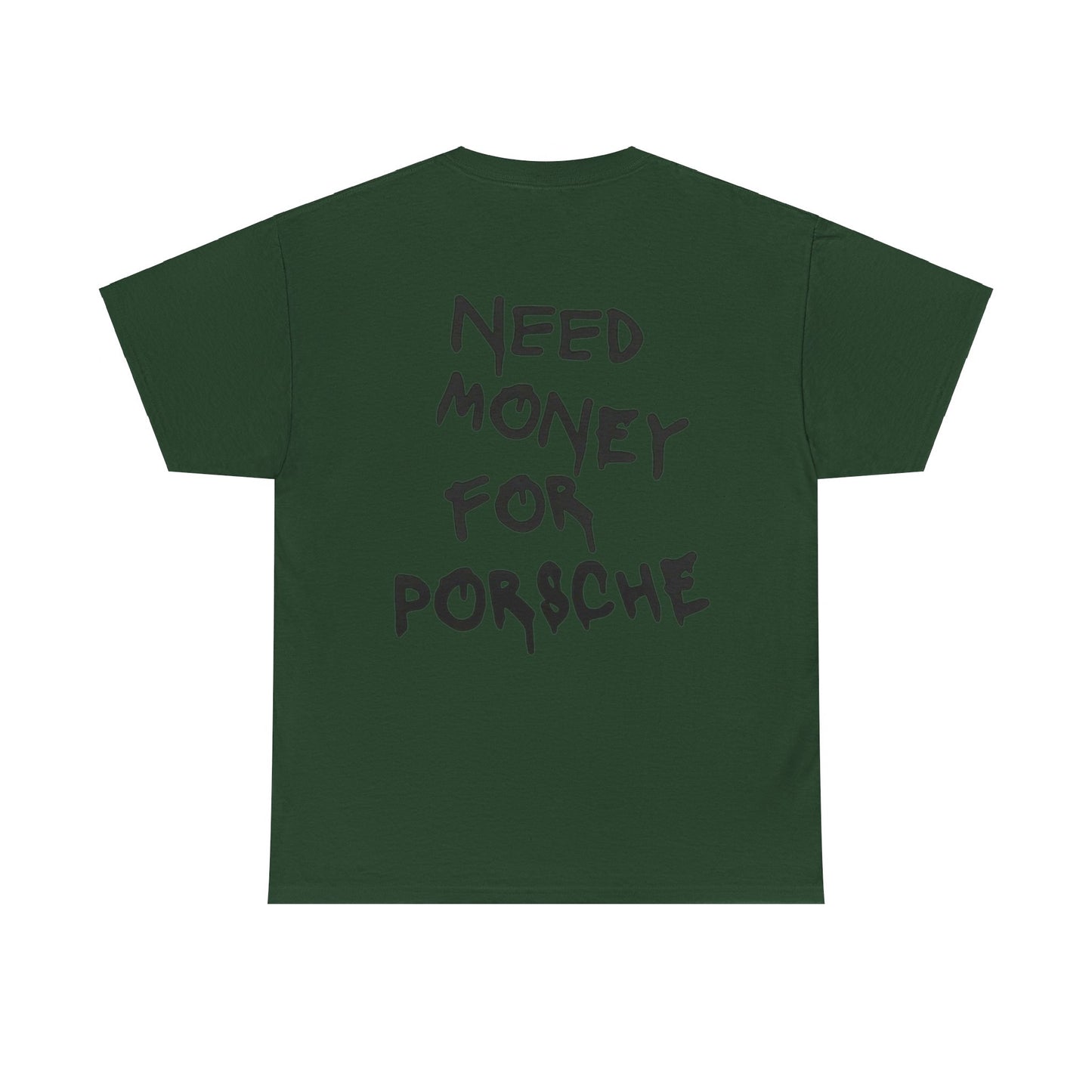 NEED MONEY FOR PORSCHE - Unisex Heavy Cotton Tee